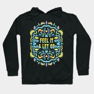 Feel it & Let Go Hoodie